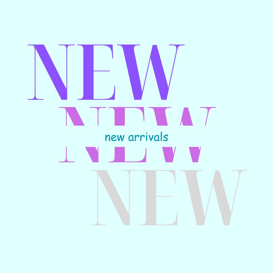 NEW ARRIVALS